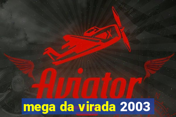 mega da virada 2003